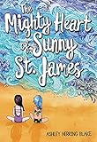 The Mighty Heart of Sunny St. James by Ashley Herring Blake