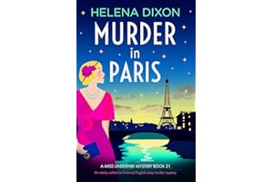 Murder in Paris: An utterly addictive historical English cozy murder mystery (A Miss Underhay Mystery Book 21)