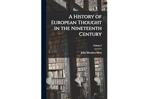 A History of European Thought in the Nineteenth Century; Volume 1