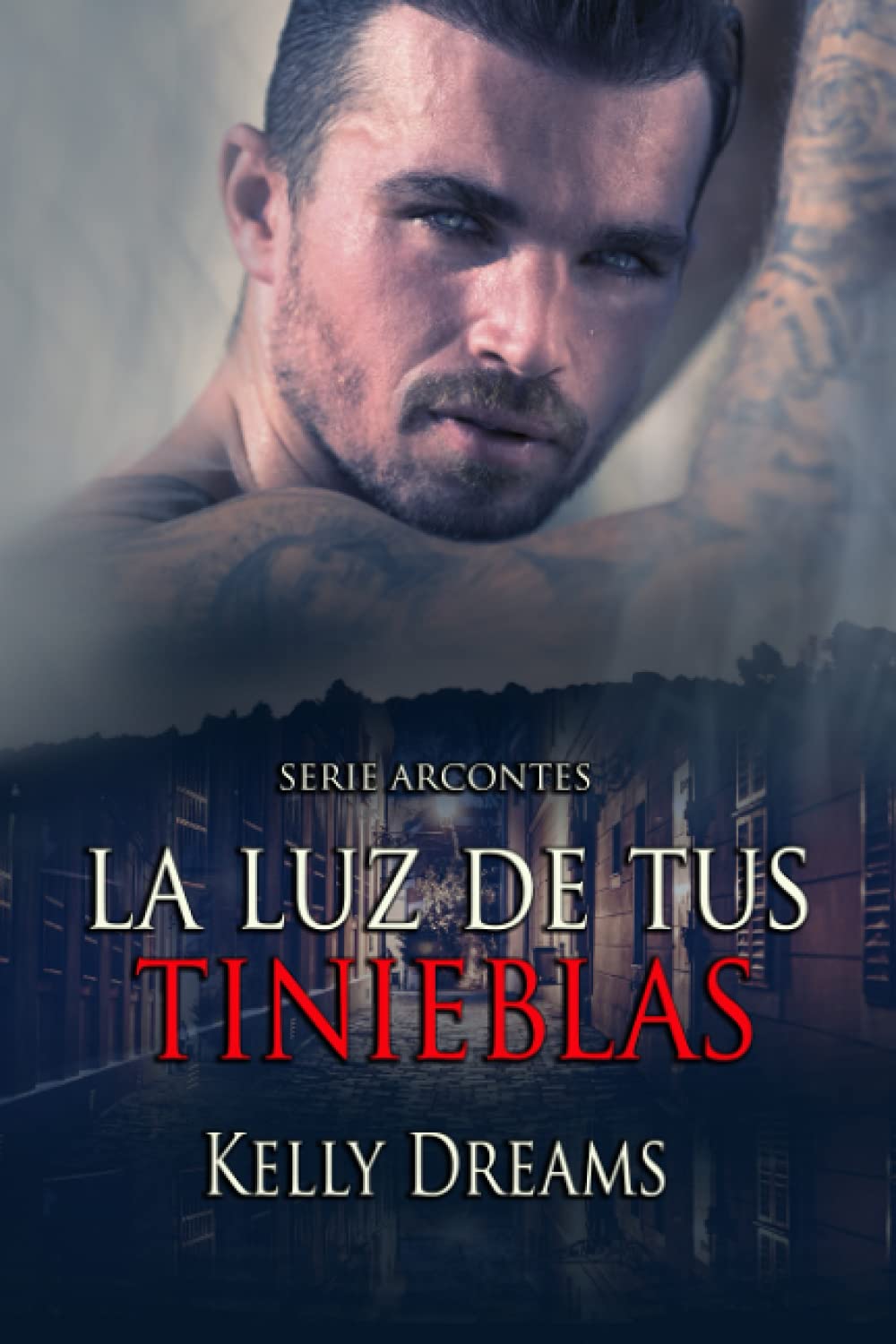 La Luz De Tus Tinieblas Arcontes Spanish Edition Dreams Kelly 9798503114768 Amazon Com Books