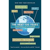 The Next 100 Years: A Forecast for the 21st Century
