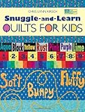 Snuggle And Learn Quilts For Kids by Chris Lynn Kirsch