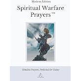 Spiritual Warfare Prayers: Modern Edition – The Original Trusted Viral Edition That Helps You Pray With Purpose, Even on Your