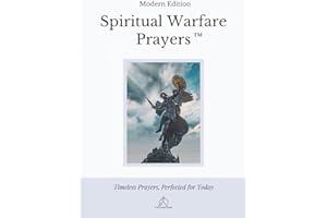 Spiritual Warfare Prayers: Modern Edition – The Original Trusted Viral Edition That Helps You Pray With Purpose, Even on Your Worst Days