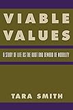 Viable Values: A Study of Life as the Root and Reward of Morality