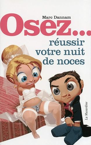 Download Osez... réussir votre nuit de noces PDF