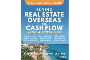 Buying Real Estate Overseas For Cash Flow (And A Better Life): Get Started With As Little As $50,000