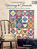 Temecula Quilt Co. Returning to Temecula: Scrappy Quilts with a Nod to the Past (The Patchwork Place) by Sheryl Johnson