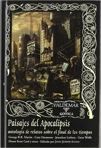 Paisajes del Apocalipsis: antologÃ­a de relatos sobre el final de los tiempos (GÃ³tica) (Spanish Edition)