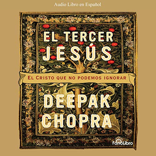 El Tercer Jesus [The Third Jesus]: El Cristo que todos llevamos por dentro by Deepak Chopra