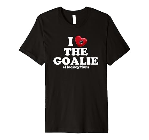 I Love The Goalie T-Shirt Cute Hockey Mom Tee Premium T-Shirt in