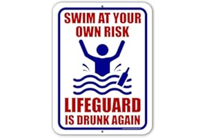 Honey Dew Gifts Swim At Your Own Risk Lifeguard Is Drunk Again, Funny Pool Sign, Aluminum, 9 x 12 inches, Red, Pool Humor Sign, Wall Mount, Warning, Funny Style