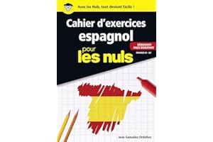 CAHIER D'EXERCICES ESPAGNOL POUR LES NULS - DEBUTANT / FAUX DEBUTANT - NIVEAUX A1 - A2