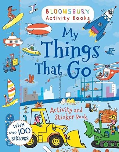 Bloomsbury Activity and Sticker Books Things That Go (Activity Books For Boys) Paperback