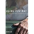 Aging Our Way: Lessons for Living from 85 and Beyond