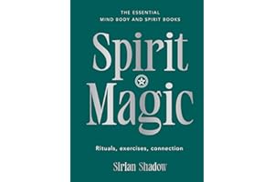 Spirit Magic: Rituals, exercises, connection