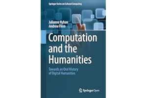 Computation and the Humanities: Towards an Oral History of Digital Humanities (Springer Series on Cultural Computing)