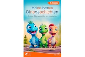 Silbenbuch 1. Klasse - Meine besten Dinogeschichten: Einfache Silbengeschichten zum Lesenlernen für Kinder ab 6 Jahren (Erstlesebuch 1. Klasse) (Silbengeschichten 1. Klasse) (German Edition)