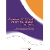 Anarchism, the Republic and Civil War in Spain: 1931-1939 (Routledge Studies on Contemporary Spain)