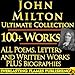 JOHN MILTON COMPLETE WORKS ULTIMATE COLLECTION 150+ Works ALL poems, poetry, prose, plays, fiction, non-fiction, letters and BIOGRAPHY