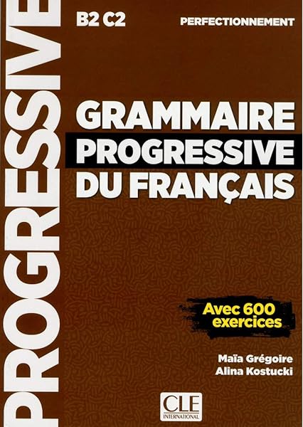 Grammaire Progressive Du Francais Niveau Perfectionnement Livre 600 Exercices Nouvelle Couverture Progressive Du Francais Perfectionnement French Edition Maia Gregoire 9782090382099 Amazon Com Books