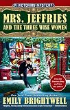 Mrs. Jeffries and the Three Wise Women (A Victorian Mystery) by Emily Brightwell