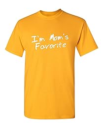 I'm Mom's Favorite Novelty Sarcastic Funny T Shirt