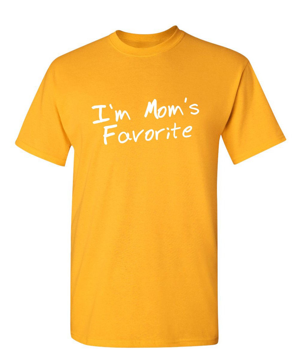 I'm Mom's Favorite Novelty Sarcastic Funny T Shirt
