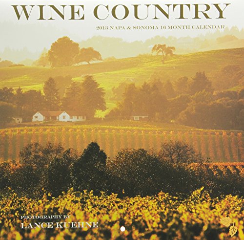 2013 Wine Country: Napa and Sonoma Wall Calendar by 