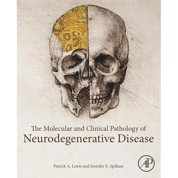 The Molecular and Clinical Pathology of Neurodegenerative Disease