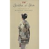 Geisha of Gion : The Memoir of Mineko Iwasaki