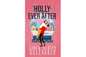 Holly Ever After: A Small Town Christmas Rom Com