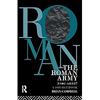 The Roman Army, 31 BC - AD 337: A Sourcebook (Routledge Sourcebooks for the Ancient World)