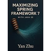 Maximizing Spring Framework 7 with Java 25: Unlocking Virtual Threads, Vector API, and High-Performance Concurrency