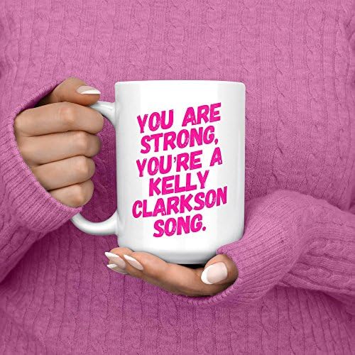 You are Strong, You're a Kelly Clarkson song - Jonathan Van Ness inspired - Queer Eye Coffee Mug