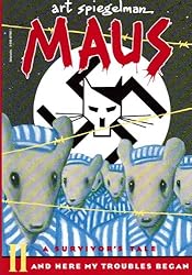 Maus II: A Survivor's Tale: And Here My Troubles Began
