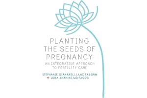 Planting the Seeds of Pregnancy: An Integrative Approach to Fertility Care