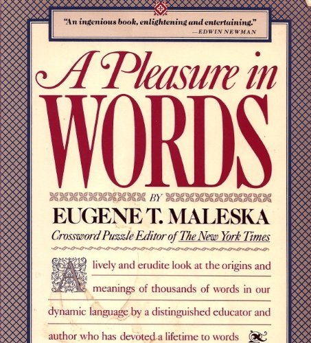 A Pleasure in Words (A Fireside Book) by Eugene T. Maleska