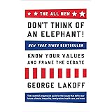 The ALL NEW Don't Think of an Elephant!: Know Your Values and Frame the Debate