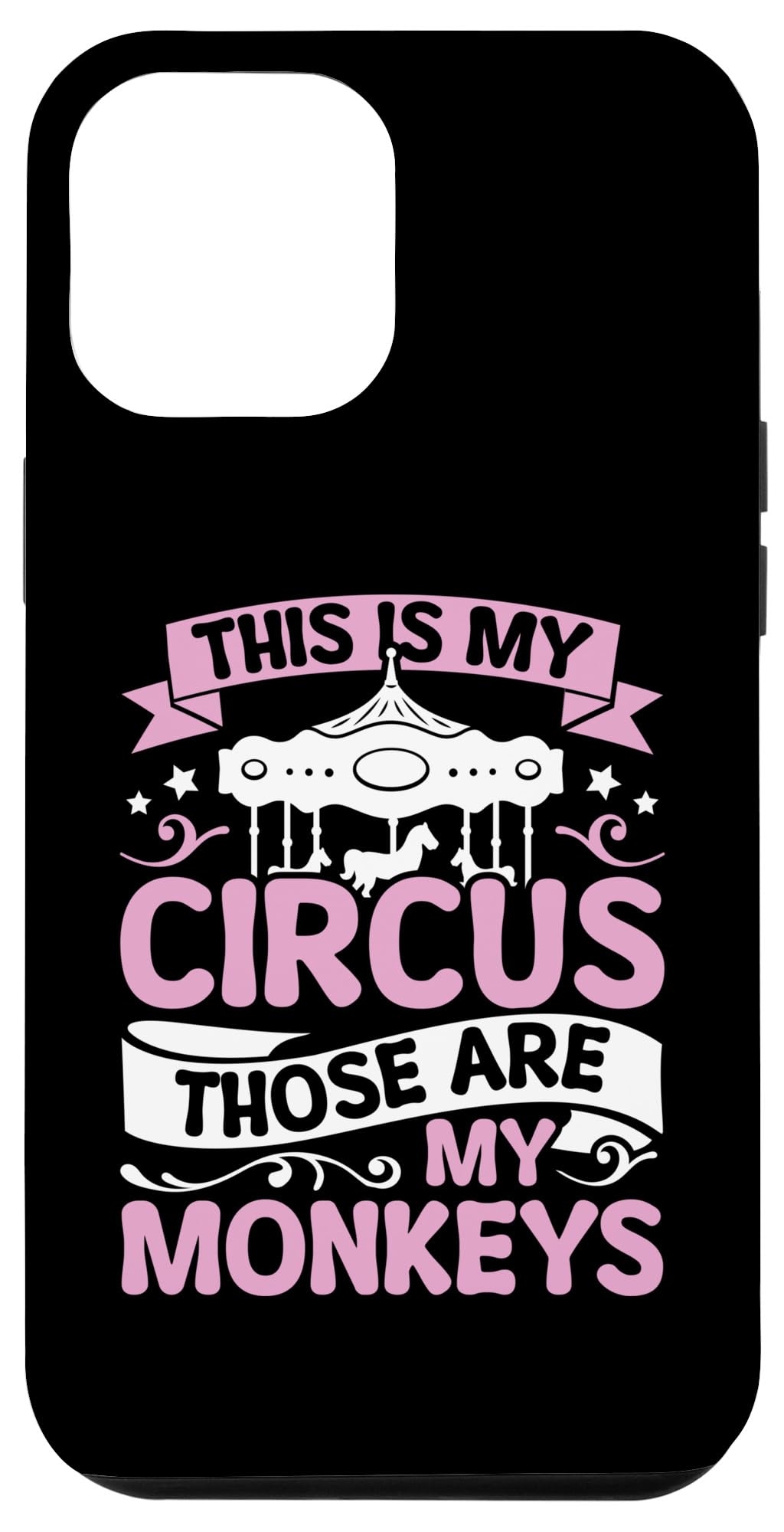 iPhone 12 Pro Max Mama Funny Mom My Circus Those Are My Monkeys Case