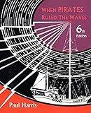 When Pirates Ruled the Waves by