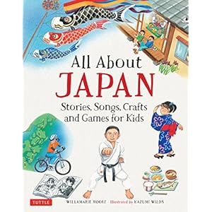 All About Japan: Stories, Songs, Crafts and More