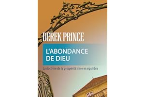 L'abondance de Dieu: La doctrine de la prospérité mise en équilibre (French Edition)