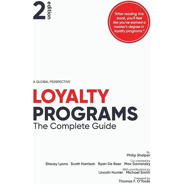 Loyalty Programs: The Complete Guide: Shelper, Philip, Lyons