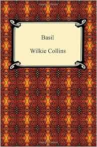 Basil: Wilkie Collins: 9781420938777: Amazon.com: Books