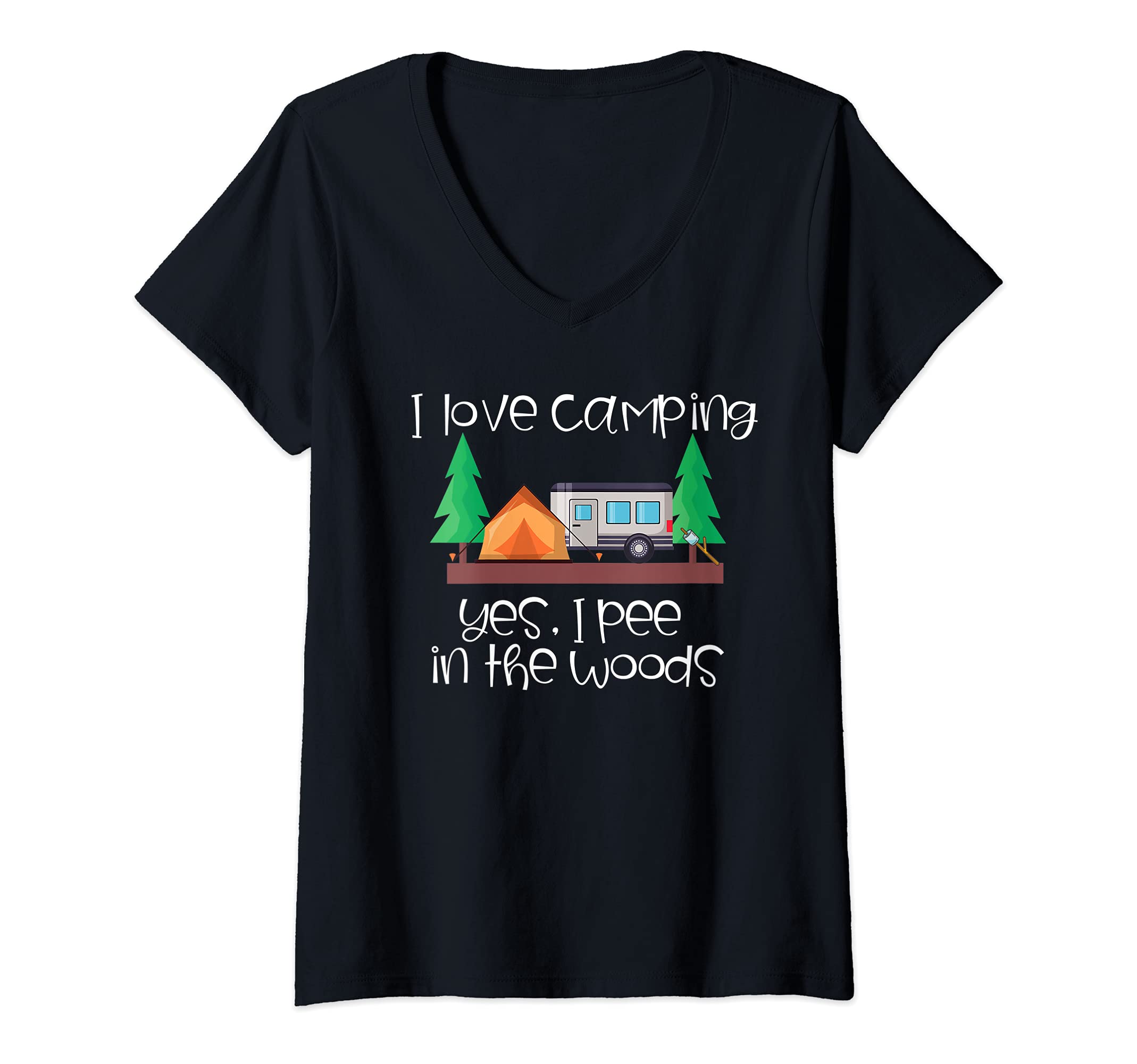 Womens I Love Camping Yes I Pee in the Woods RV Trailer Camp Tent V-Neck T-Shirt