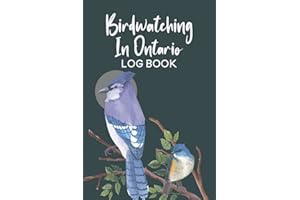 Birdwatching in Ontario Log Book: Best Bird Watching Journal for Bird Watchers & Birders in Ontario | Gift for Birdwatchers t