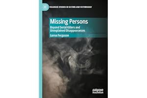Missing Persons: Beyond Serial Killers and Unexplained Disappearances
