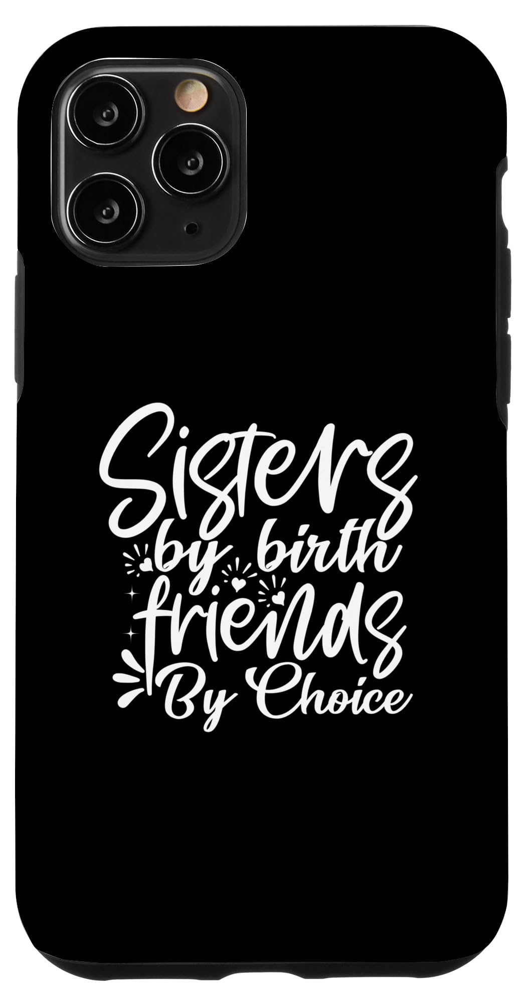 iPhone 11 Pro Sisters By Birth Friends By Choice Funny Family Matching Sis Case