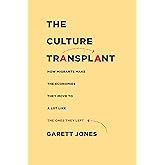 The Culture Transplant: How Migrants Make the Economies They Move To a Lot Like the Ones They Left